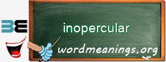 WordMeaning blackboard for inopercular